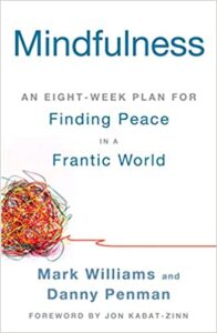 Mindfulness An Eight-Week Plan for Finding Peace in a Frantic