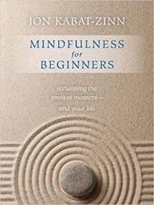 Mindfulness for Beginners Reclaiming the Present Moment and Your Life(Book & CD)) Paperback – July 1, 2016